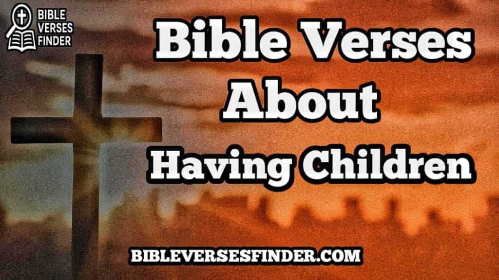 Bible Verses About Having Children
