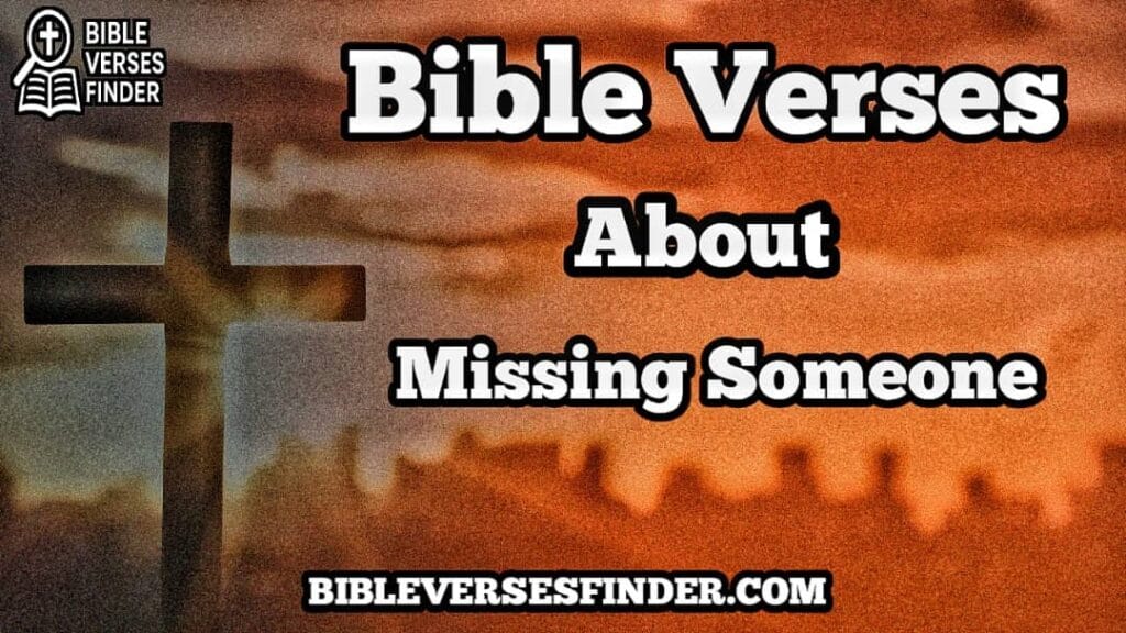 Bible Verses About Missing Someone