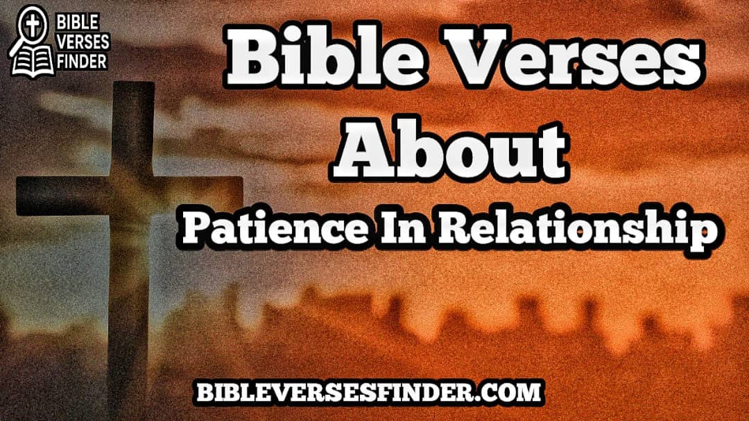 Bible Verses About Patience In Relationships