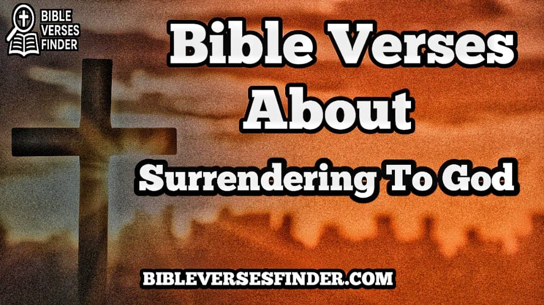 Bible Verses About Surrendering To God