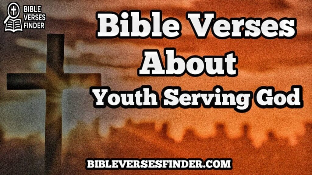 Bible Verses About Youth Serving God