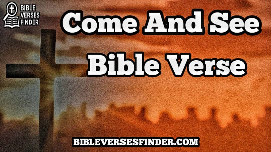  Come And See Bible Verse