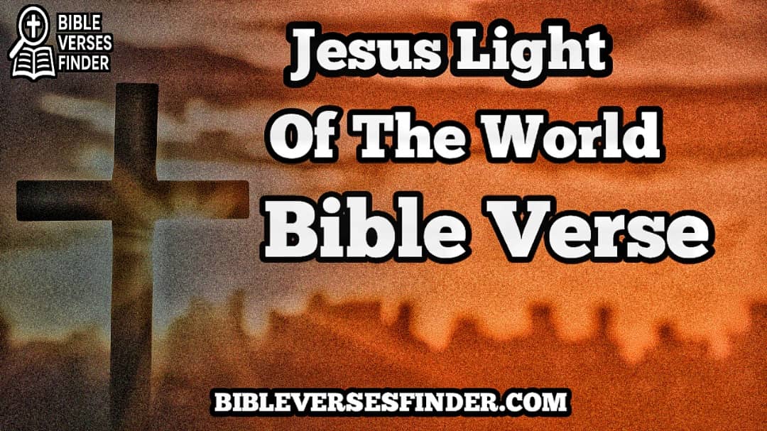 Jesus Light Of The World Bible Verse