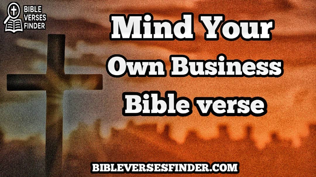  Mind Your Own Business Bible Verse