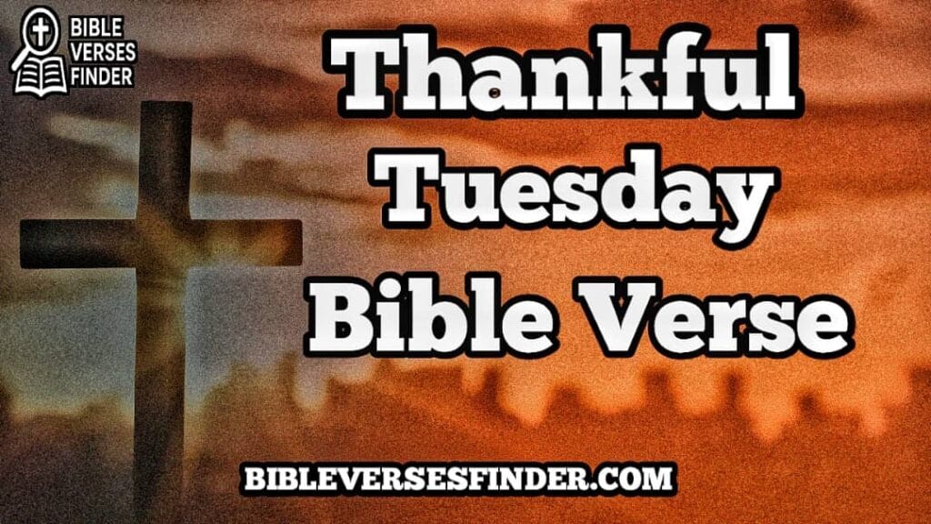 Thankful Tuesday Bible Verse