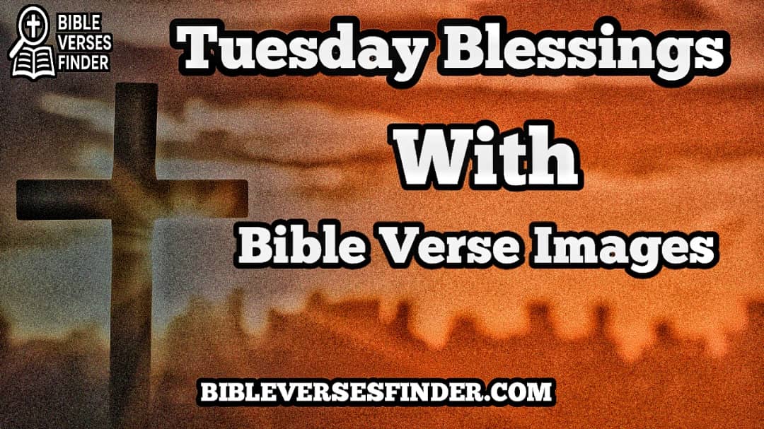 Tuesday Blessings With Bible Verse Images
