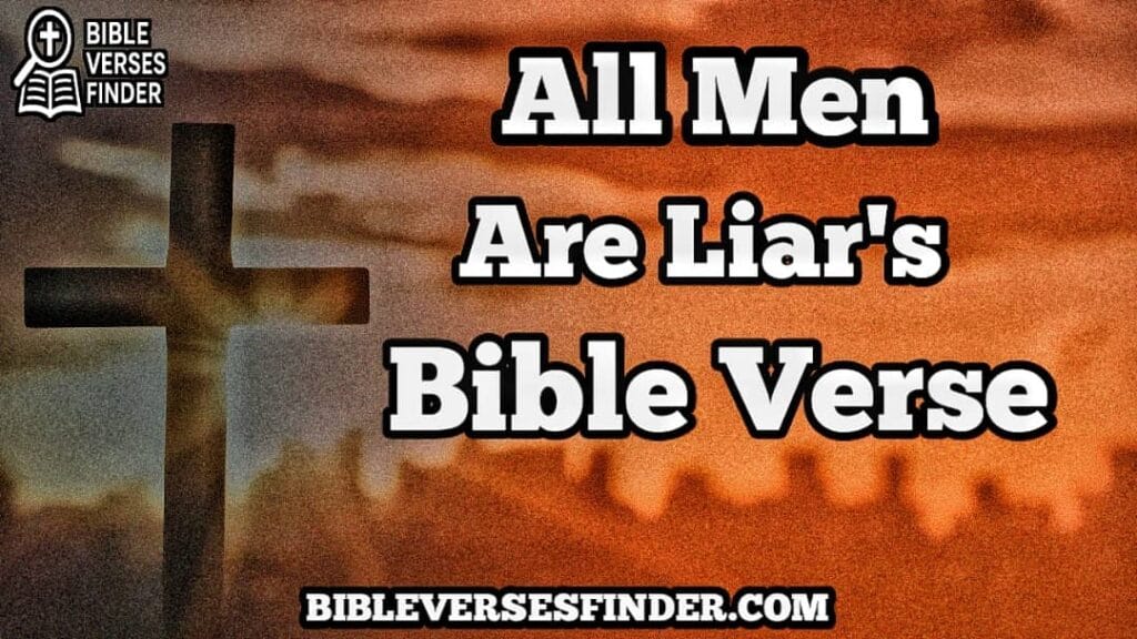 All Men Are Liars Bible Verse