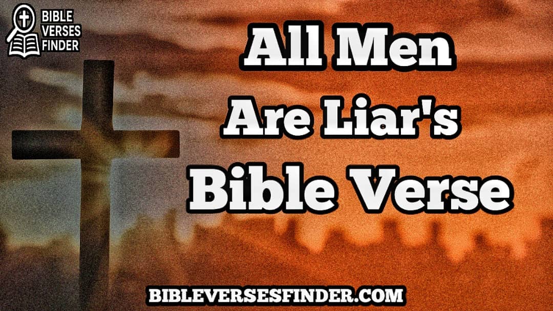 All Men Are Liars Bible Verse