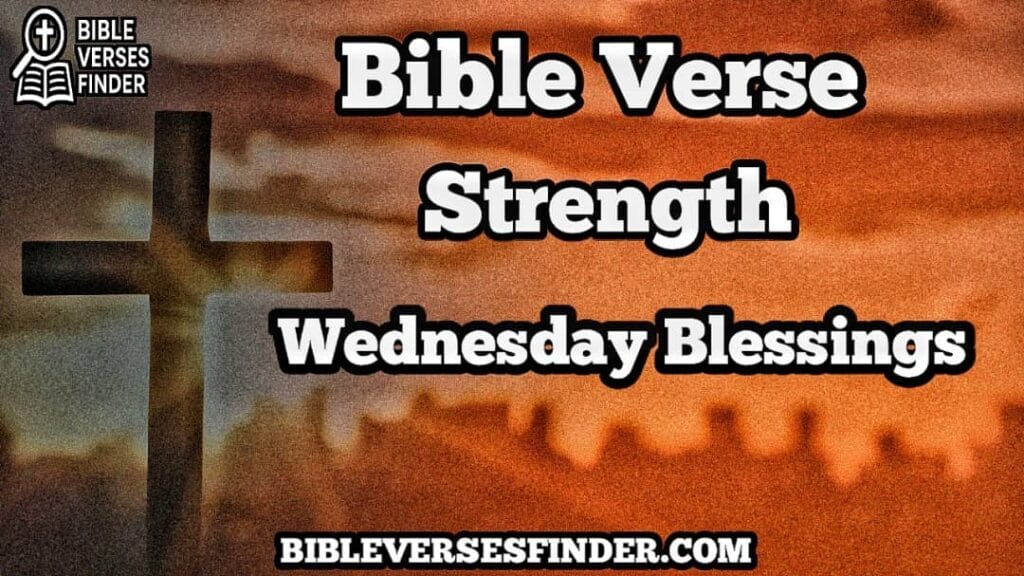 Bible Verse Strength Wednesday Blessings