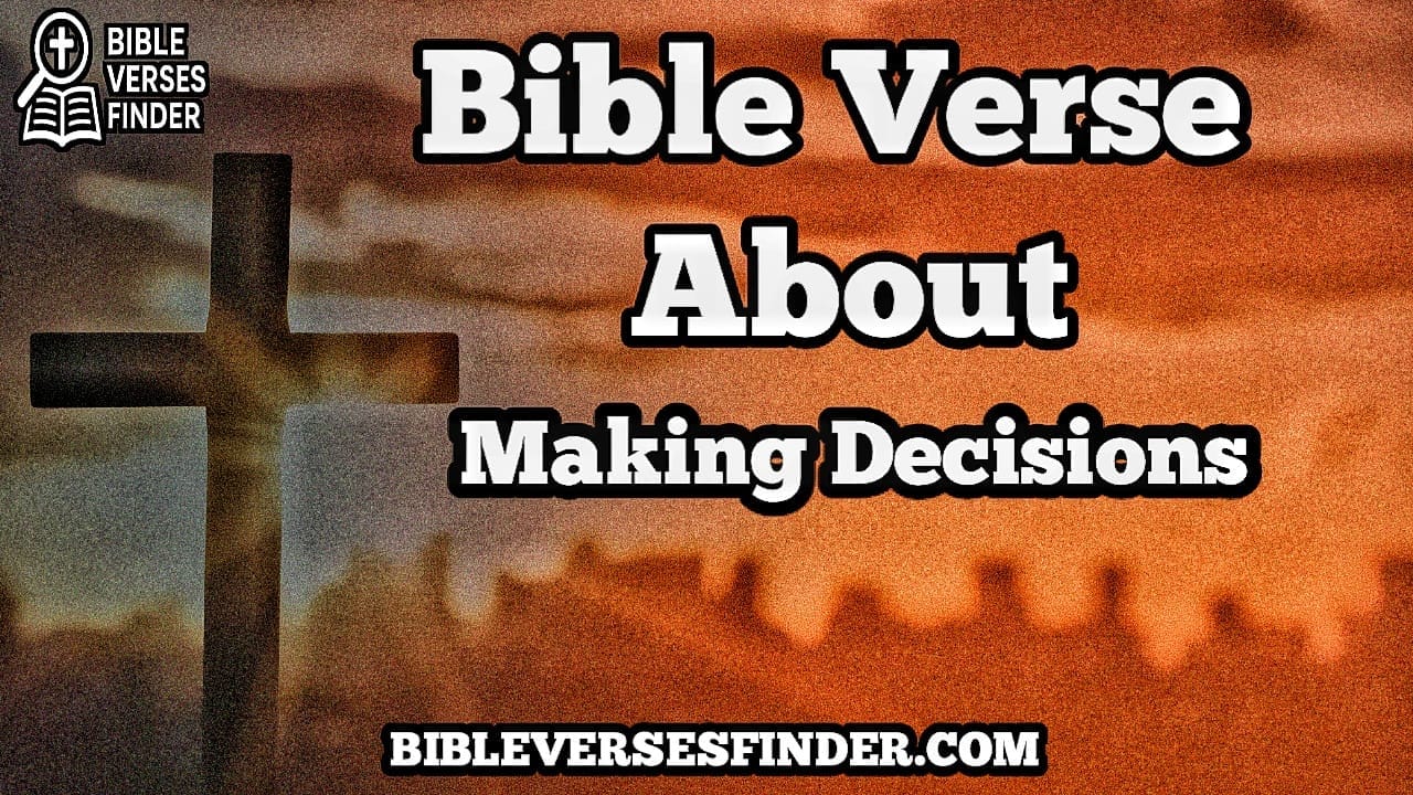 Bible Verses About Making Decisions
