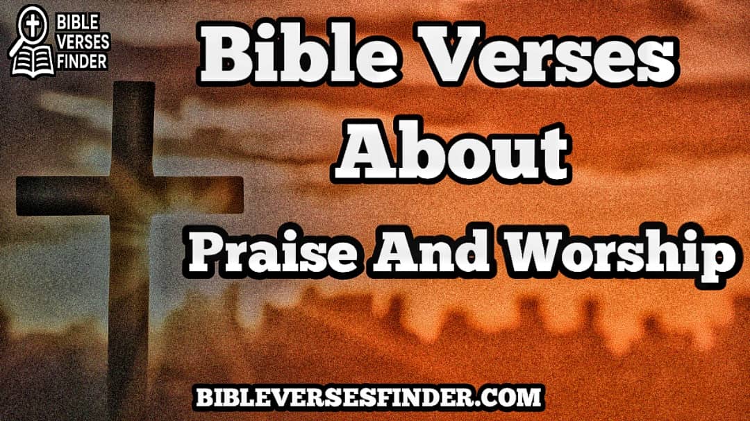 Bible Verses About Praise And Worship