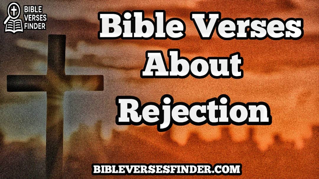 Bible Verses About Rejection