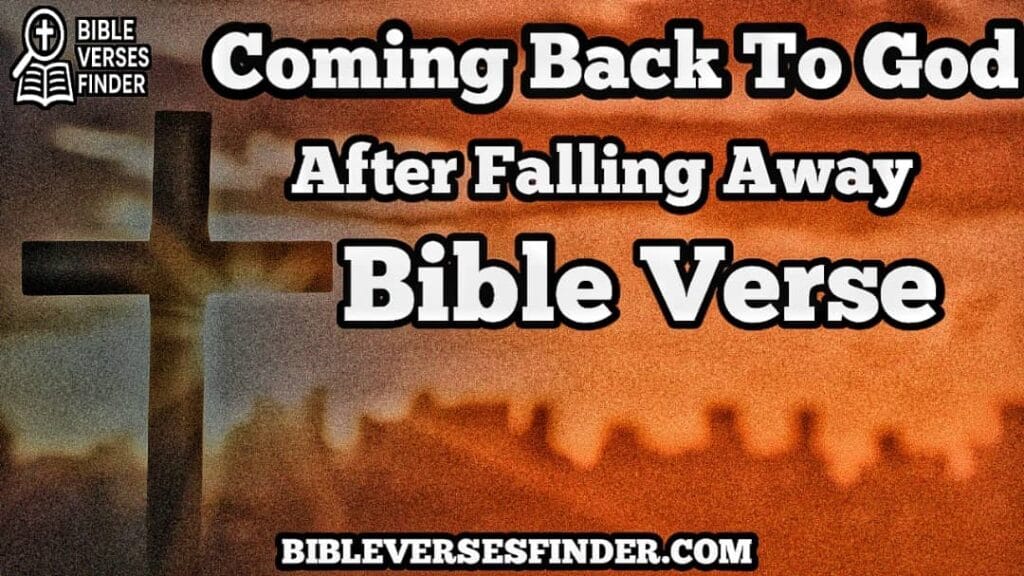 Coming Back To God After Falling Away Bible Verse