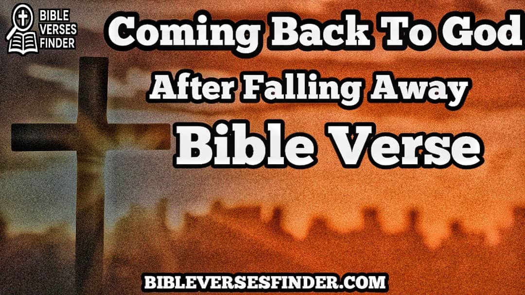 Coming Back To God After Falling Away Bible Verse