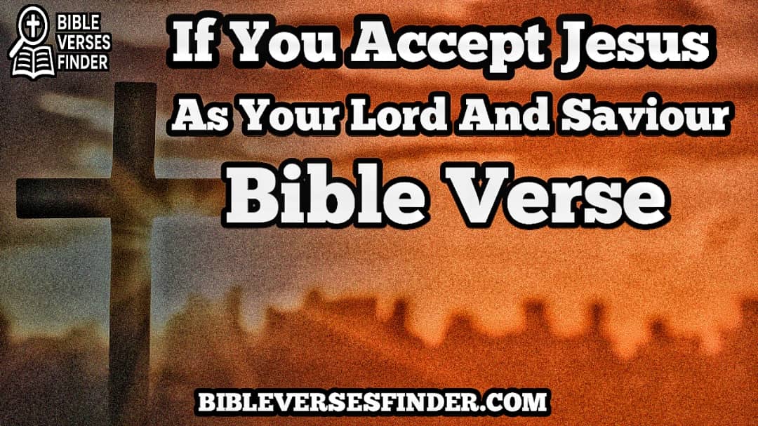 If You Accept Jesus As Your Lord And Savior Bible Verse