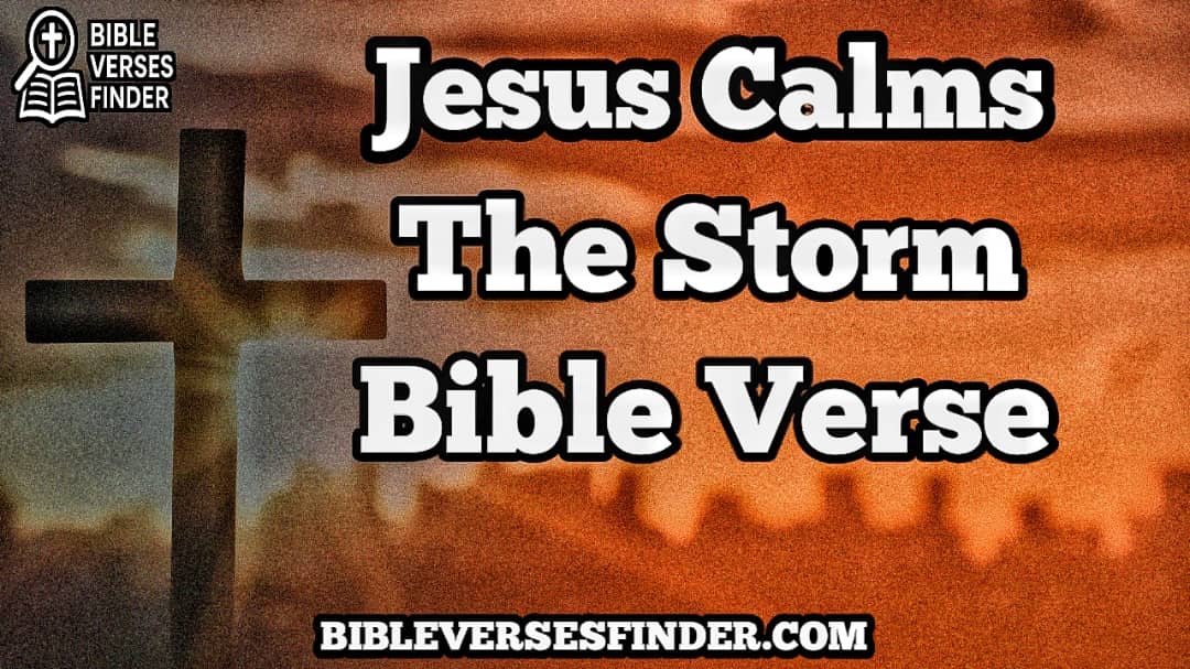 Jesus Calms The Storm Bible Verse