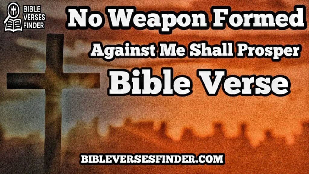 No Weapon Formed Against Me Shall Prosper Bible Verse
