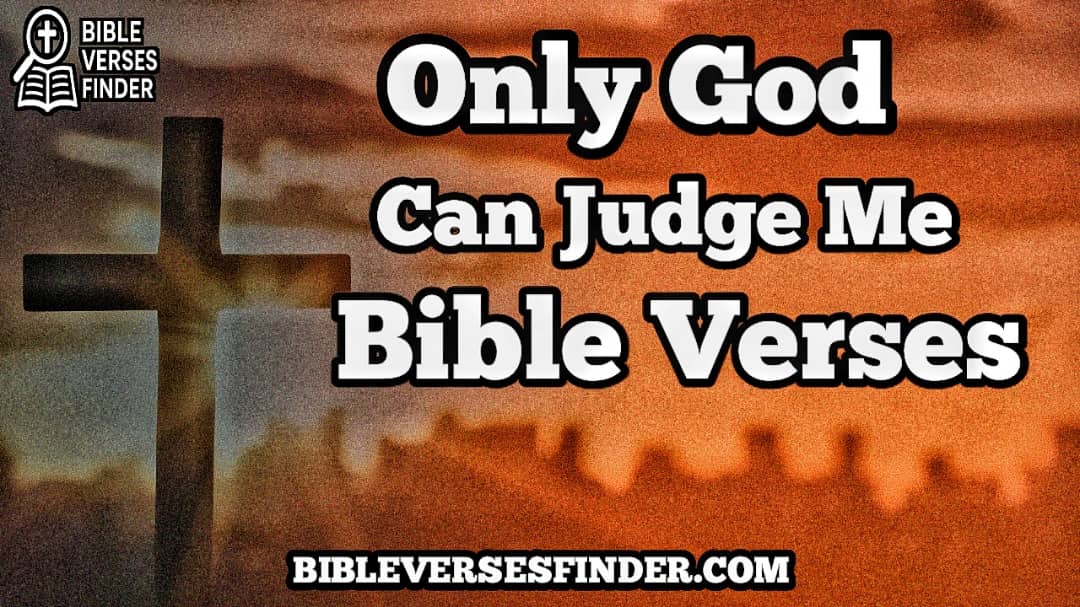 Only God Can Judge Me Bible Verse