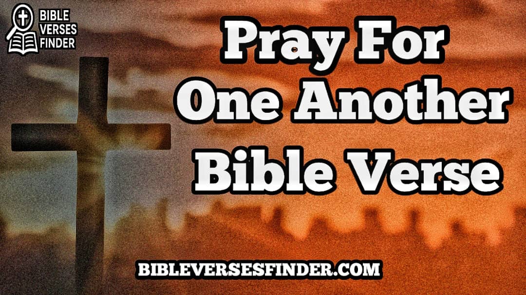 Pray For One Another Bible Verse