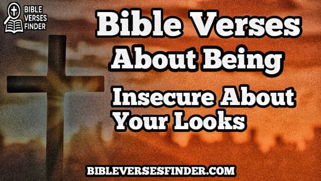 Bible Verses About Being Insecure About Your Looks