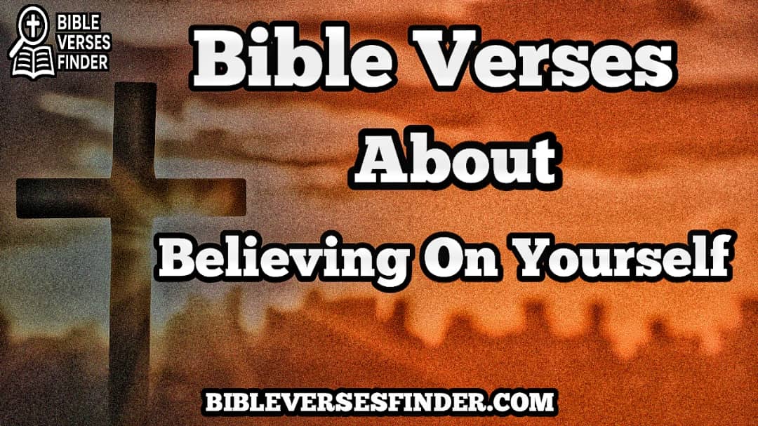 Bible Verses About Believing On Yourself