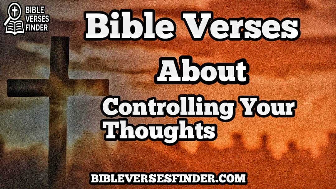 Bible Verses About Controlling Your Thoughts
