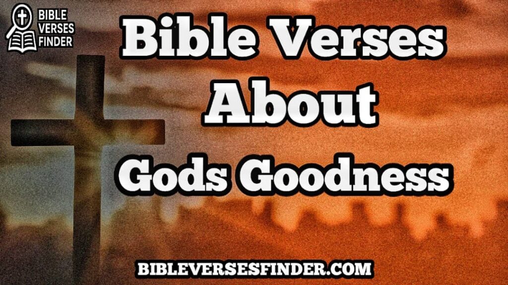 Bible Verses About God's Goodness