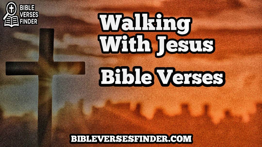 Walking With Jesus Bible Verse