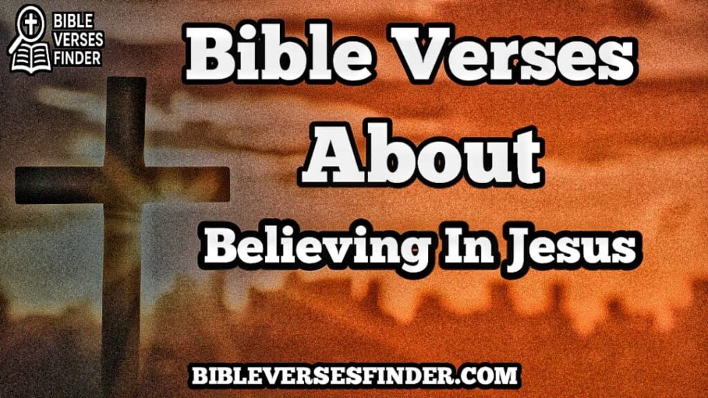 Bible Verses About Believing In Jesus