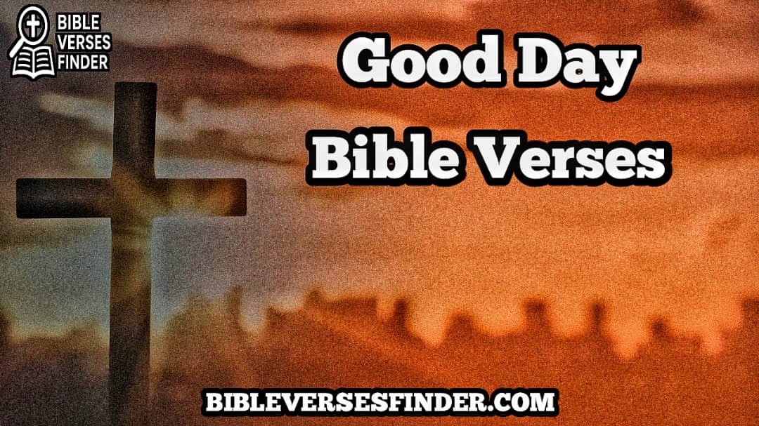 Good Day Bible Verses