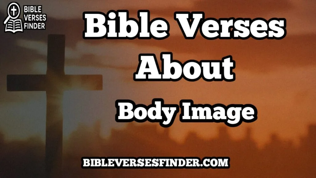 Bible Verses About Body Image