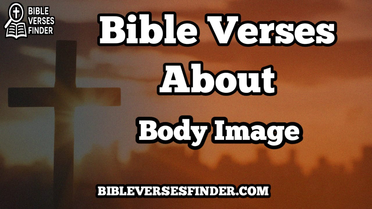 Bible Verses About Body Image
