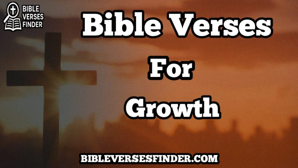 Bible Verses For Growth