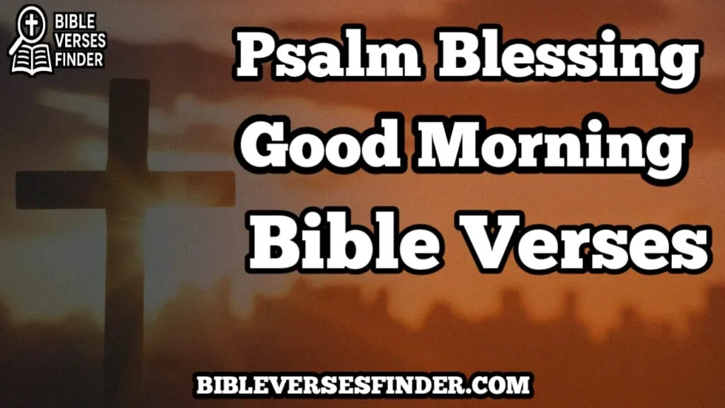 Psalm Blessing Good Morning Bible Verses